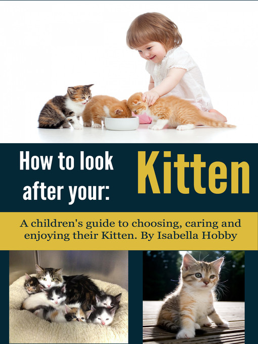 Title details for How to Look After Your Kitten by Isabella Hobby - Available